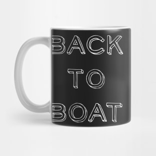 Back to Boat t-shirt Mug